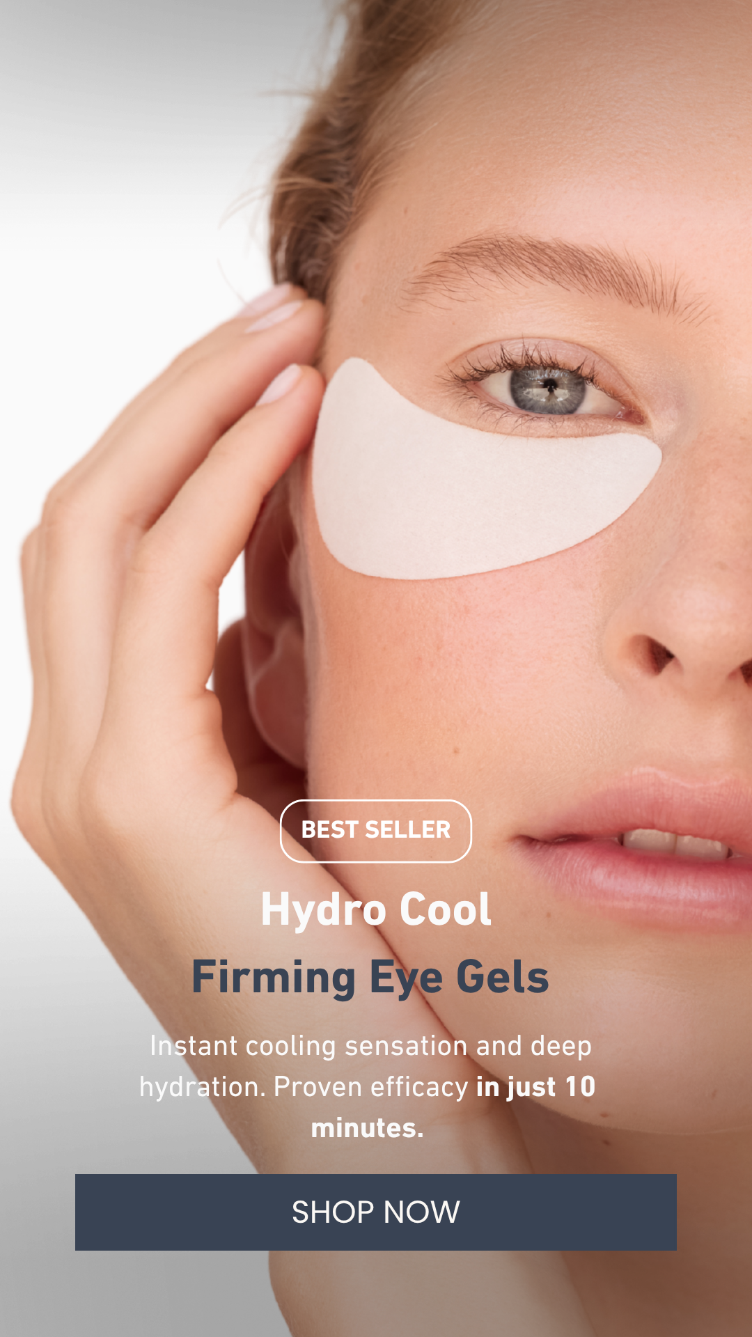 Close-up of model wearing Hydro Cool Firming Eye Gels under-eye patches, promoting instant cooling sensation and deep hydration in 10 minutes.